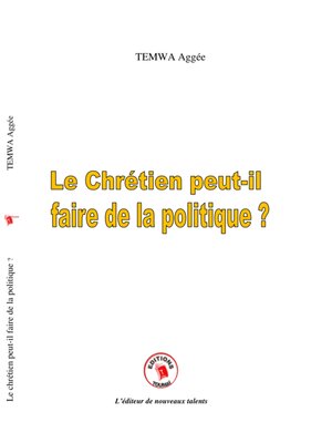 cover image of Le Chrétien Peut-Il Faire De La Politique ?